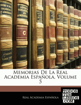 Memorias De La Real Academia Española, Volume 5