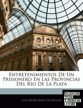 Entretenimientos de Un Prisionero En Las Provincias del Rio de La Plata