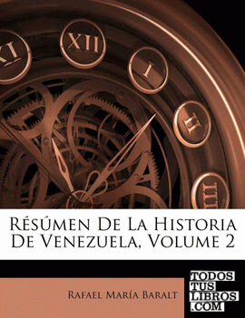 Résúmen De La Historia De Venezuela, Volume 2