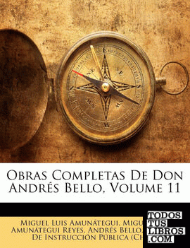 Obras Completas De Don Andrés Bello, Volume 11