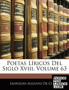 Poetas Líricos Del Siglo Xviii, Volume 63