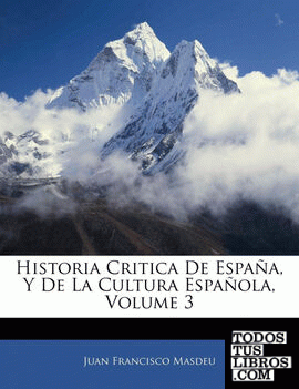 Historia Critica De España, Y De La Cultura Española, Volume 3