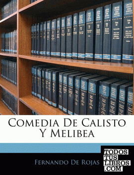 Comedia De Calisto Y Melibea