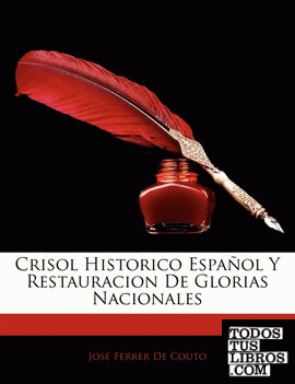 Crisol Historico Español Y Restauracion De Glorias Nacionales