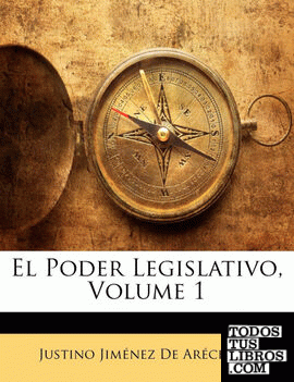 El Poder Legislativo, Volume 1