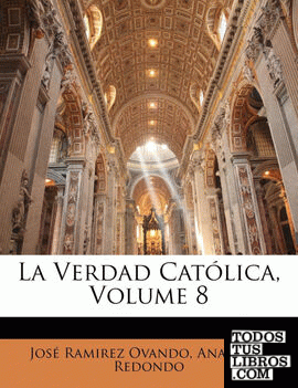 La Verdad Católica, Volume 8