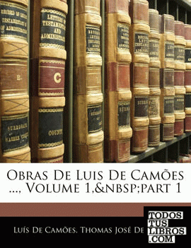 Obras De Luis De Camões ..., Volume 1,&nbsp;part 1