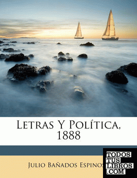 Letras Y Política, 1888