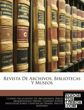 Revista De Archivos, Bibliotecas Y Museos