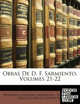 Obras De D. F. Sarmiento, Volumes 21-22