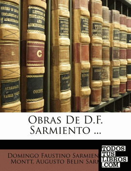 Obras De D.F. Sarmiento ...