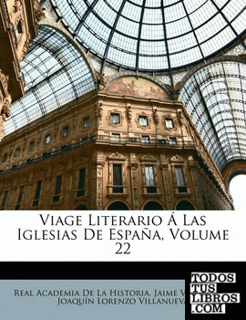 Viage Literario Á Las Iglesias De España, Volume 22