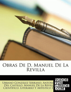 Obras De D. Manuel De La Revilla