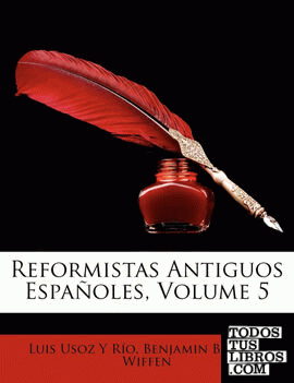 Reformistas Antiguos Espaoles, Volume 5