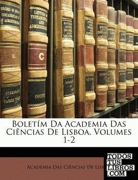Boletím Da Academia Das Ciências De Lisboa, Volumes 1-2