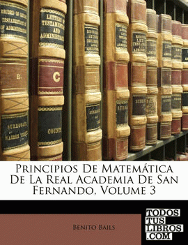 Principios De Matemática De La Real Academia De San Fernando, Volume 3