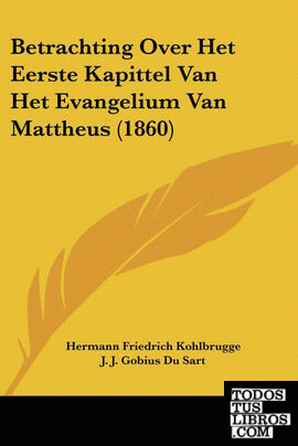 Betrachting Over Het Eerste Kapittel Van Het Evangelium Van Mattheus (1860)