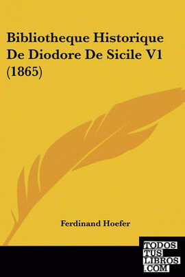 Bibliotheque Historique De Diodore De Sicile V1 (1865)