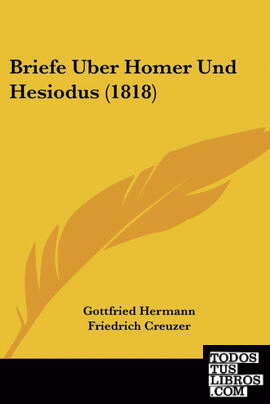 Briefe Uber Homer Und Hesiodus (1818)