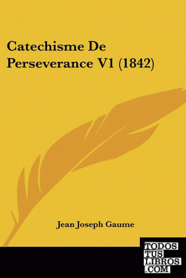 Catechisme De Perseverance V1 (1842)