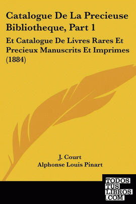 Catalogue De La Precieuse Bibliotheque, Part 1