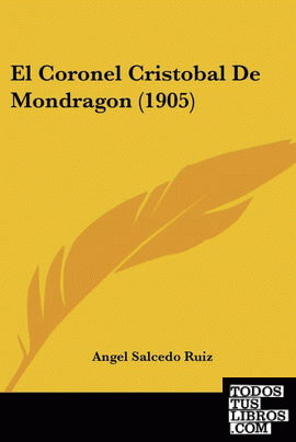 El Coronel Cristobal De Mondragon (1905)