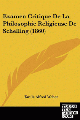 Examen Critique De La Philosophie Religieuse De Schelling (1860)