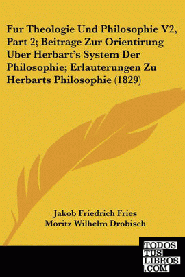 Fur Theologie Und Philosophie V2, Part 2; Beitrage Zur Orientirung Uber Herbart'