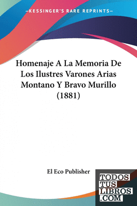 Homenaje A La Memoria De Los Ilustres Varones Arias Montano Y Bravo Murillo (188