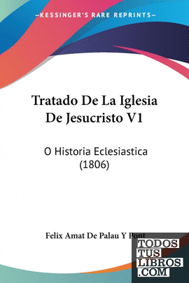 Tratado De La Iglesia De Jesucristo V1