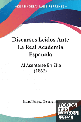 Discursos Leidos Ante La Real Academia Espanola