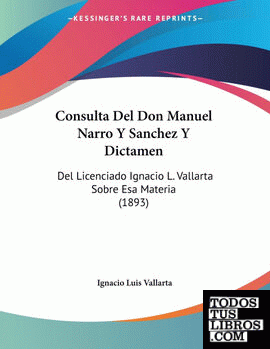 Consulta Del Don Manuel Narro Y Sanchez Y Dictamen