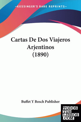 Cartas De Dos Viajeros Arjentinos (1890)
