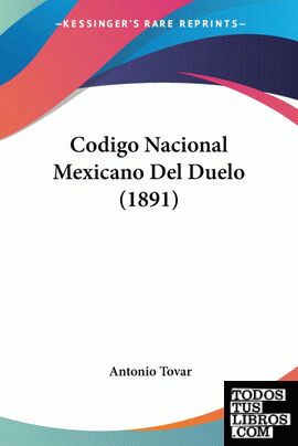 Codigo Nacional Mexicano Del Duelo (1891)