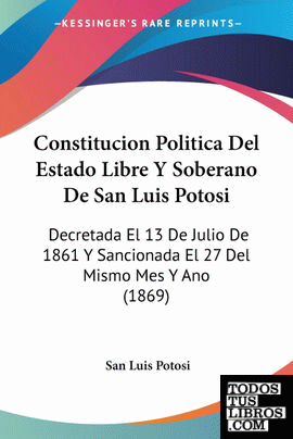 Constitucion Politica Del Estado Libre Y Soberano De San Luis Potosi De ...