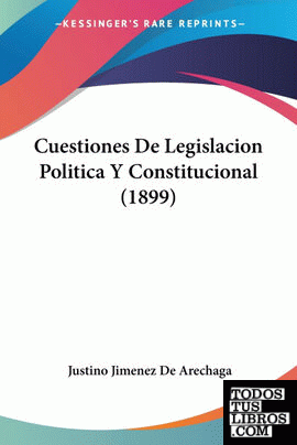 Cuestiones De Legislacion Politica Y Constitucional (1899)
