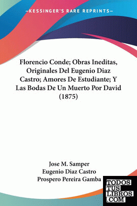 Florencio Conde; Obras Ineditas, Originales Del Eugenio Diaz Castro; Amores De E