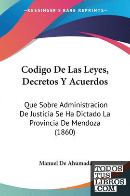 Codigo De Las Leyes, Decretos Y Acuerdos