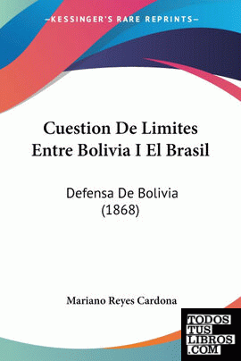 Cuestion De Limites Entre Bolivia I El Brasil