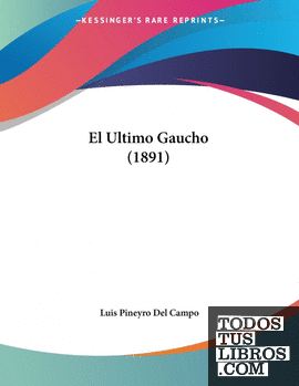 El Ultimo Gaucho (1891)