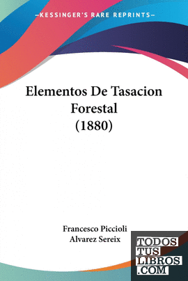Elementos De Tasacion Forestal (1880)