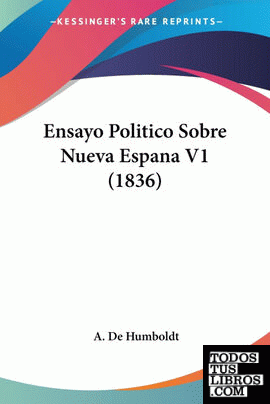 Ensayo Politico Sobre Nueva Espana V1 (1836)
