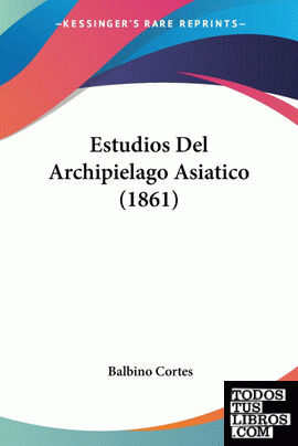 Estudios Del Archipielago Asiatico (1861)