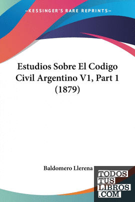 Estudios Sobre El Codigo Civil Argentino V1, Part 1 (1879)