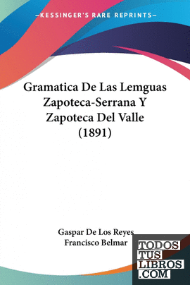 Gramatica De Las Lemguas Zapoteca-Serrana Y Zapoteca Del Valle (1891)