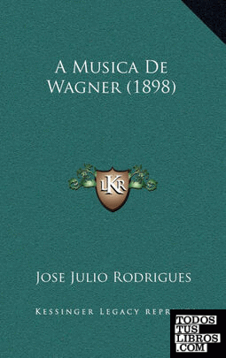 A Musica de Wagner (1898)
