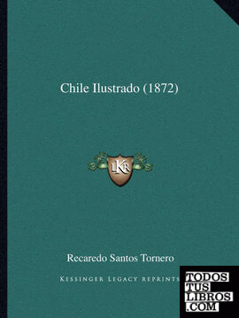 Chile Ilustrado (1872)
