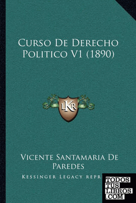 Curso De Derecho Politico V1 (1890)