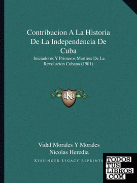 Contribucion A La Historia De La Independencia De Cuba