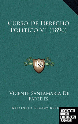 Curso De Derecho Politico V1 (1890)